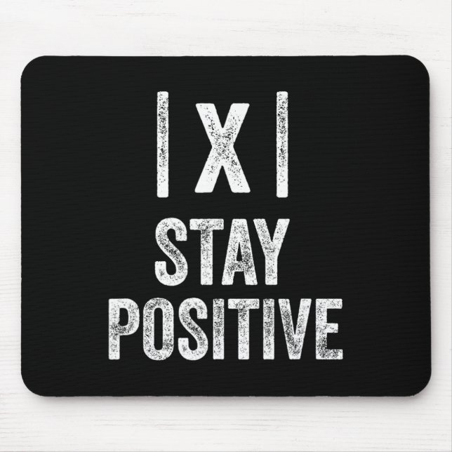 Stay Positive Absolute Value Math Funny Teacher  Mouse Mat (Front)