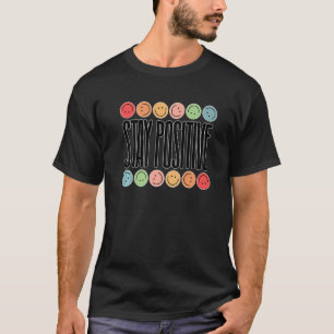 Stay Positive Affirmation Manifestation Inspiratio T-Shirt