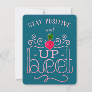 Stay Positive and Up Beet   Beet Pun Card