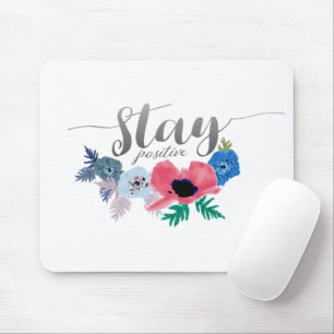 Stay Positive Attitude Lettering Flowers Mouse Mat
