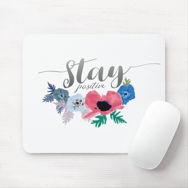 Stay Positive Attitude Lettering Flowers Mouse Mat (With Mouse)