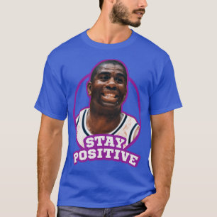 Stay Positive Basketball Original Fan Art T-Shirt
