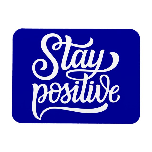 Stay Positive Blue Magnet (Horizontal)