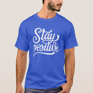 Stay Positive Blue T-Shirt