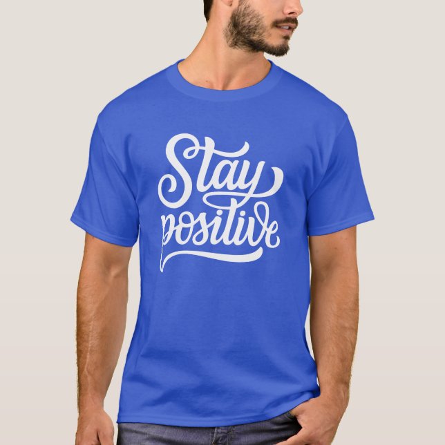 Stay Positive Blue T-Shirt (Front)