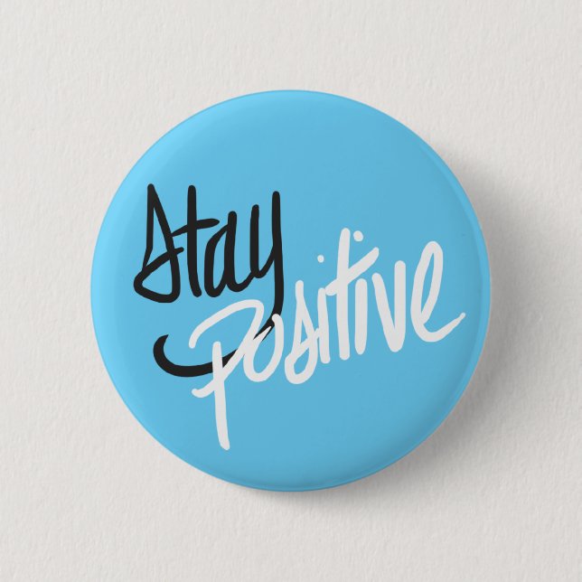 Stay Positive Button (Front)