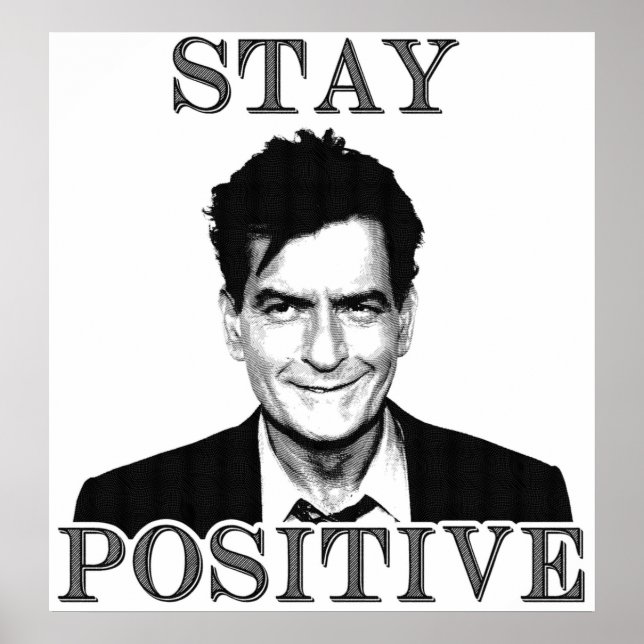 Stay positive Charlie Sheen Poster (Front)