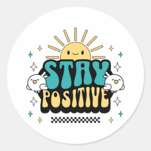 Stay Positive Classic Round Sticker