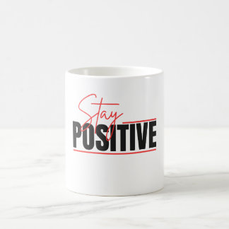 Stay Positive Coffee Mug