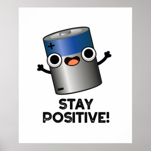 Stay Positive Cute Battery Pun Poster