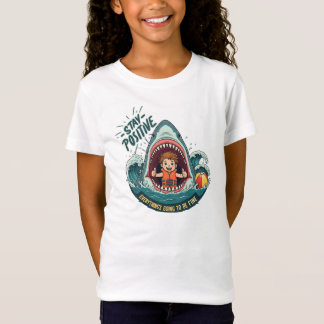 STAY POSITIVE: Everything's Going To Be Fine T-Shirt