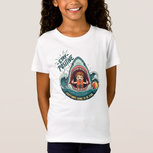 STAY POSITIVE: Everything's Going To Be Fine T-Shirt (Front)