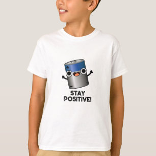 Stay Positive Funny Battery Pun T-Shirt