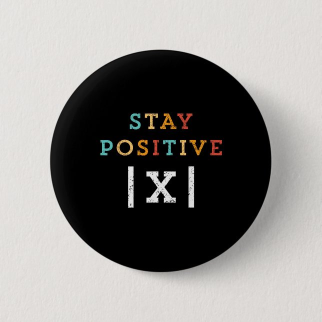 Stay Positive Funny Math Teacher Student School  6 Cm Round Badge (Front)