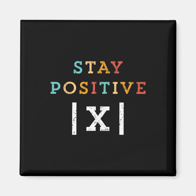 Stay Positive Funny Math Teacher Student School  Magnet (Front)