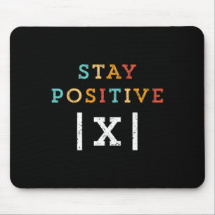 Stay Positive Funny Math Teacher Student School  Mouse Mat