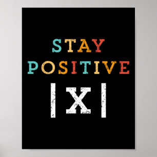 Stay Positive Funny Math Teacher Student School Poster