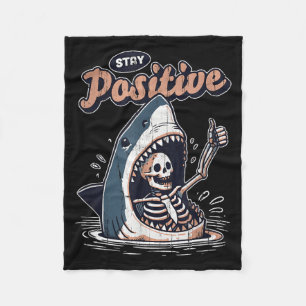 Stay Positive Funny Shark and Skeleton Funny Fleece Blanket