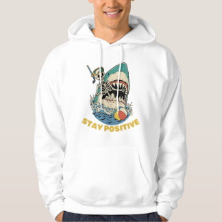 Stay Positive - Funny Skeleton Shark Attack Hoodie