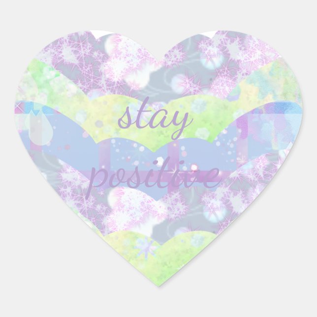 Stay Positive! Heart Sticker (Front)