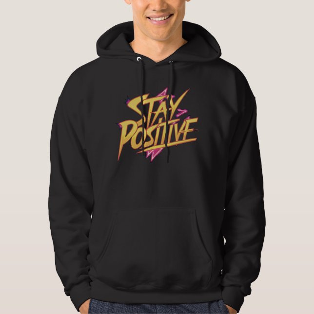 Stay Positive Hoodie (Front)