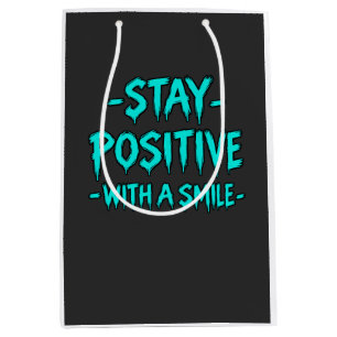 Stay Positive – Inspirational Motivational Medium Gift Bag