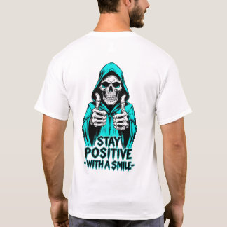 Stay Positive – Inspirational Motivational  T-Shirt