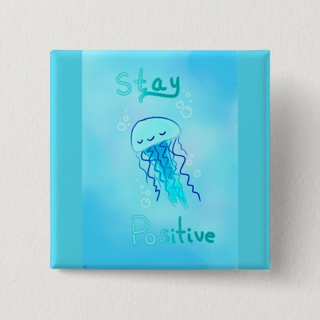 Stay Positive Jellyfish Button (Front)
