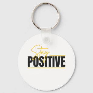 Stay Positive Keychain – Daily Motivation in Your