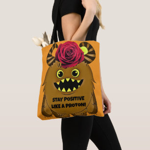 STAY POSITIVE LIKE A PROTON! TOTE BAG