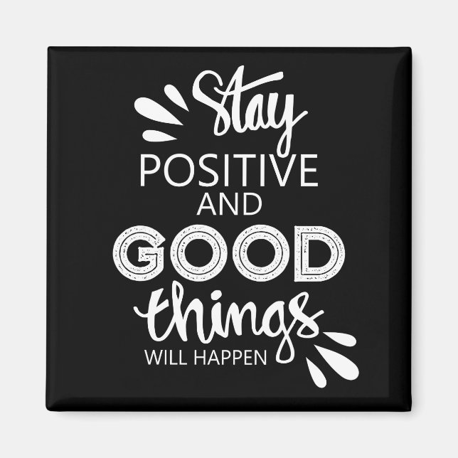 Stay Positive Magnet (Front)