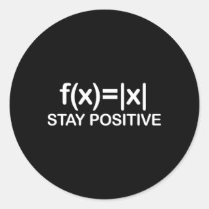 Stay Positive Math Avoid Negativity Math Classic Round Sticker