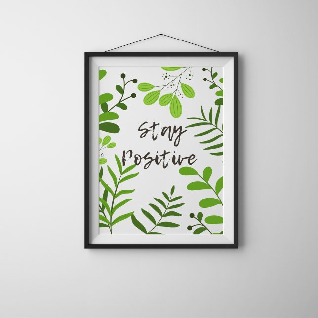 Stay positive motivation poster with botanical  (Creator Uploaded)