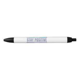 Stay Positive   Motivational Quote  Black Ink Pen