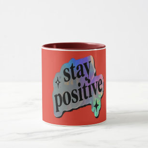 Stay Positive Motivational Quote Mug