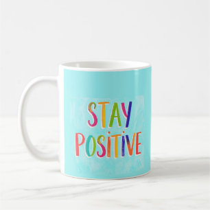 Stay positive motivational quote painted coffee mug
