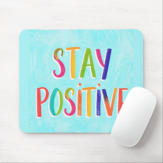 Stay positive motivational quote painted mouse mat
