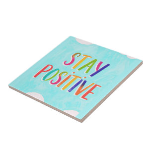 Stay positive motivational quote painted tile