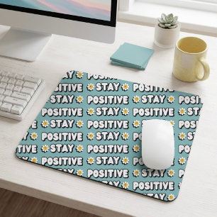 Stay Positive Mouse Mat
