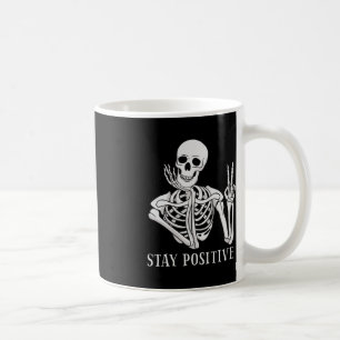 Stay Positive Never Better Skeleton Fun Halloween Coffee Mug