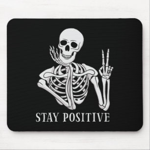 Stay Positive Never Better Skeleton Funny Hallowee Mouse Mat
