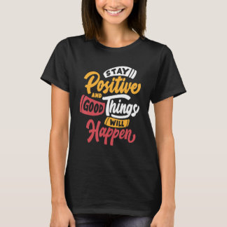 Stay Positive Person T-Shirt