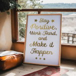 Stay Positive Poster<br><div class="desc">Stay Positive Typography poster - Stay positive,  work hard and make it happen! Golden works to remind you to be positive every single day of your life. Will make a great art work for an office room.</div>