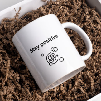 Stay positive- proton chemistry | Science |  Coffee Mug