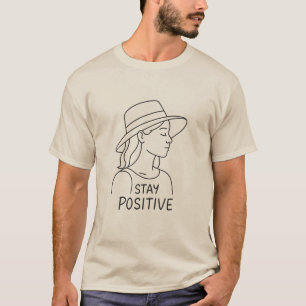 Stay Positive Radiate Optimism and Strength T-Shirt
