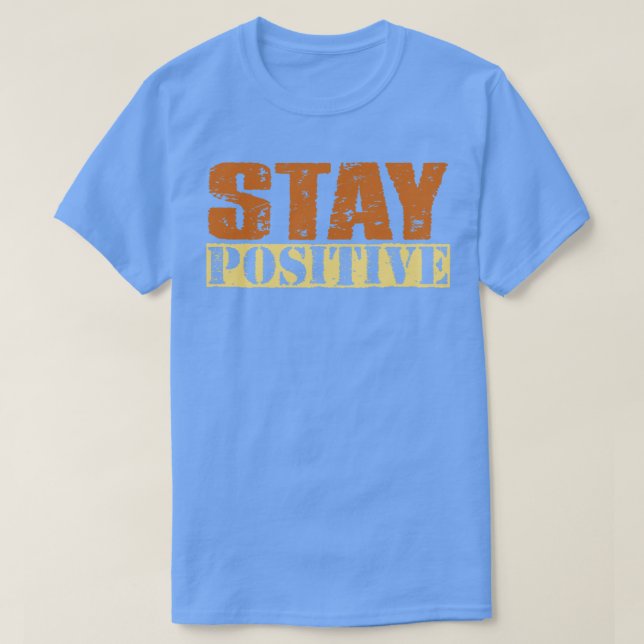 Stay Positive Retro Text T-Shirt (Design Front)