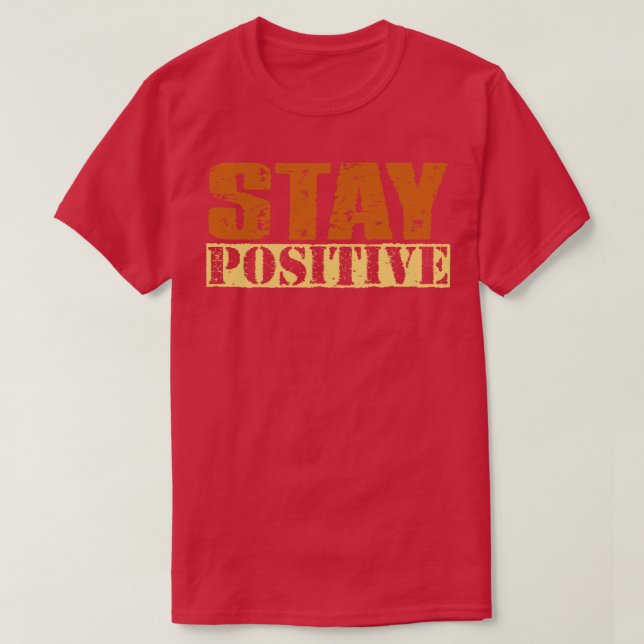 Stay Positive Retro Text T-Shirt (Design Front)