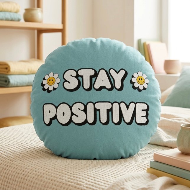 Stay Positive Round Cushion (Creator Uploaded)
