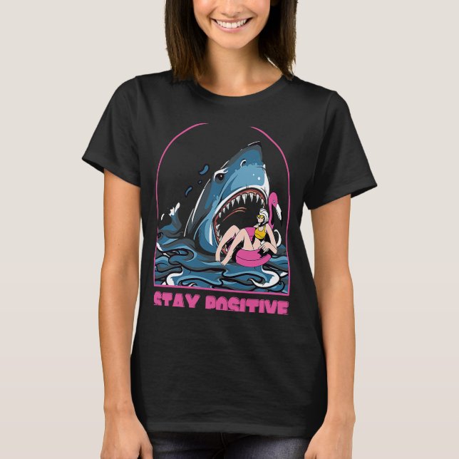 Stay Positive  Shark Beach T-Shirt (Front)