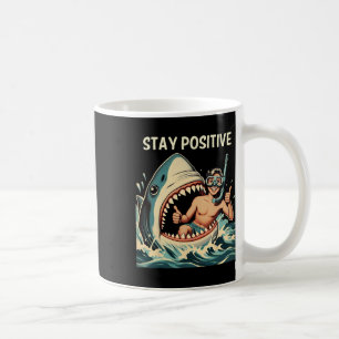 Stay Positive Shark Funny Coffee Mug